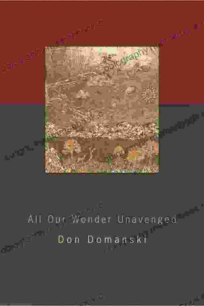 A Weathered And Worn Hardcover Copy Of All Our Wonder Unavenged By Don Domanski, Featuring A Stark Black And White Image Of A Desolate Landscape All Our Wonder Unavenged Don Domanski