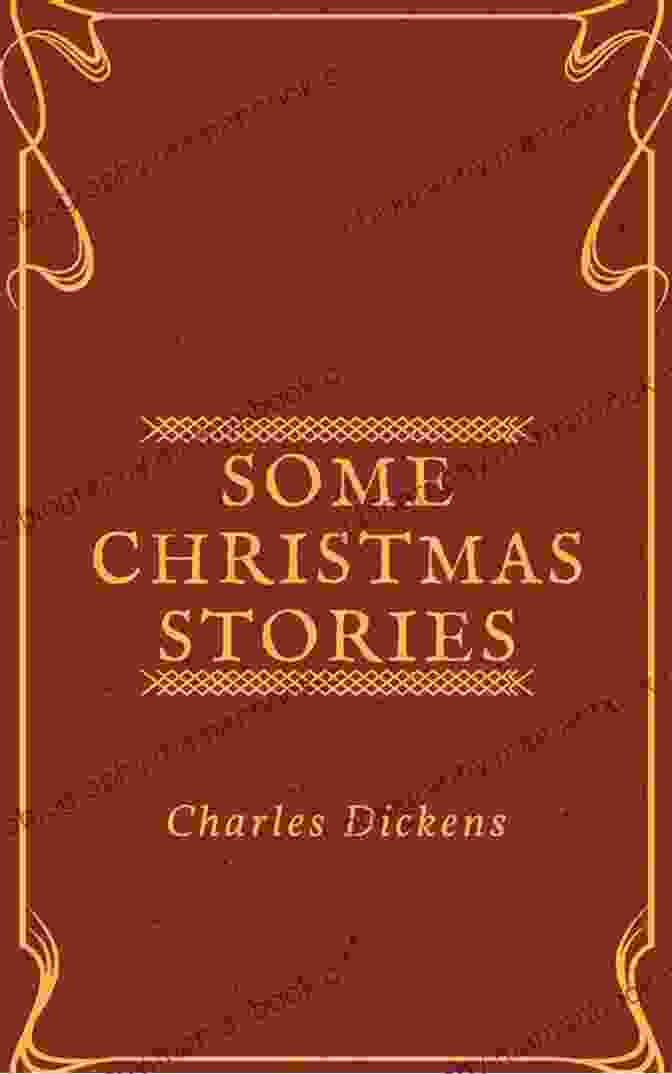 Cover Of 'Some Christmas Stories Annotated And Illustrated' Featuring A Victorian Era Illustration Of Children Gathering Around A Christmas Tree Some Christmas Stories: (Annotated And Illustrated)