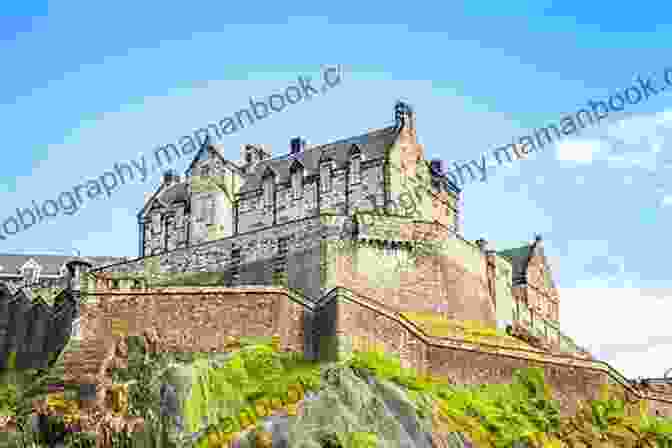 Edinburgh Castle, A Magnificent Fortress That Dominates The Skyline Of The Scottish Capital. Scottish History: A Captivating Guide To Scotland S Past (Captivating History)
