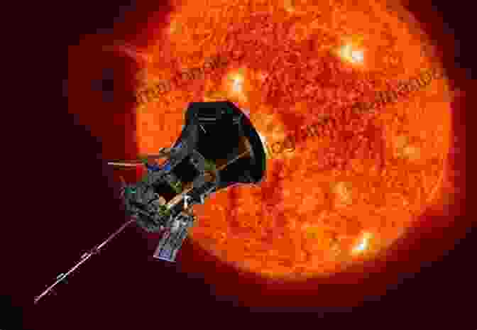NASA's Parker Solar Probe, Launched In 2018, Ventures Closer To The Sun Than Any Previous Spacecraft To Study Its Enigmatic Corona. All The Beauty Of The Sun: The Boy I Love: Two