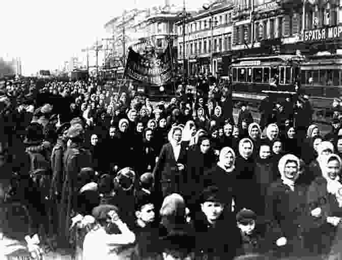Protesters During The Russian Revolution History Of Russia: A Captivating Guide To Russian History Ivan The Terrible The Russian Revolution And Cambridge Five