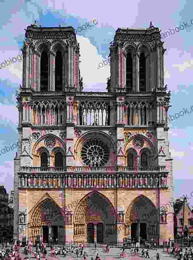 The Historic Notre Dame Cathedral, A Testament To Gothic Architecture 101 Amazing Facts About Paris (Cities Of The World 2)