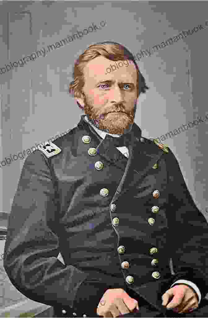 Ulysses S. Grant, Union General The Battle Of Fort Sumter: A Captivating Guide To The First Battle Of The American Civil War (Battles Of The Civil War)