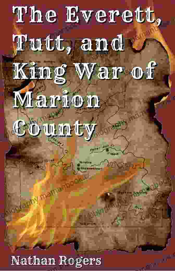 William King The Everett Tutt And King War Of Marion County