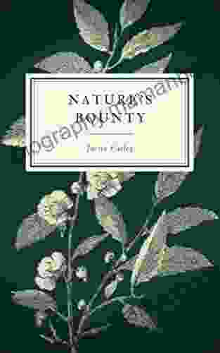 Nature S Bounty: A Chapbook Of Poems About Nature