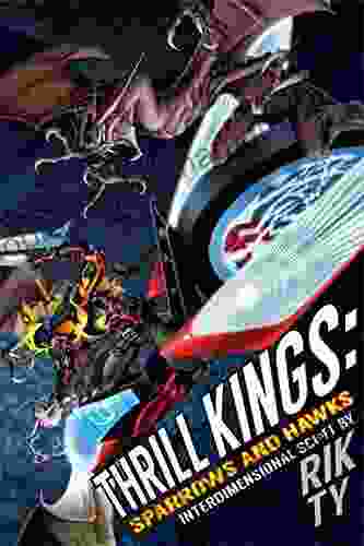 Thrill Kings: Sparrows And Hawks: An Interdimensional Battle In The Mountains Of Oregon