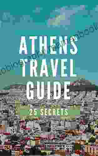 Athens 25 Secrets The Locals Travel Guide For Your Trip To Athens 2024 ( Greece )