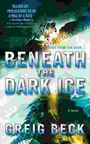Beneath The Dark Ice: A Novel (Alex Hunter 1)