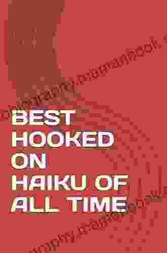 BEST HOOKED ON HAIKU OF ALL TIME