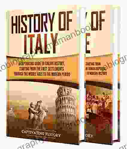 Italian History: A Captivating Guide To The History Of Italy And Rome