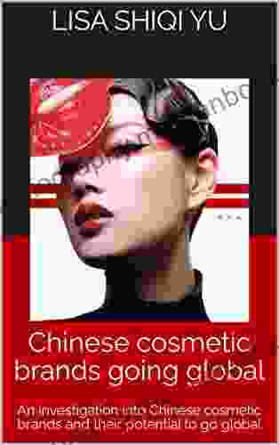 Chinese Cosmetic Brands Going Global: An Investigation Into Chinese Cosmetic Brands And Their Potential To Go Global