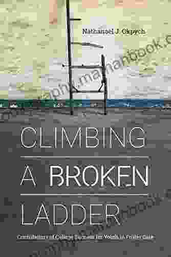 Climbing A Broken Ladder: Contributors Of College Success For Youth In Foster Care (The American Campus)