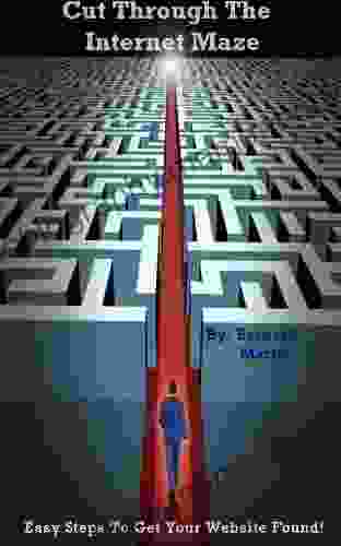 Cut Through The Internet Maze Easy Steps To Get Your Website Found