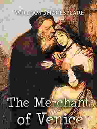The Merchant Of Venice: William Shakespeare (Shakespearean Comedy) Annotated
