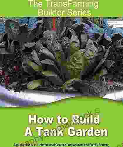 How To Build A Tank Garden (The TransFarmer Builder Series)