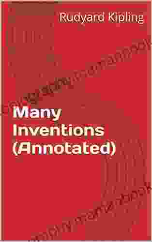 Many Inventions (Annotated) Rudyard Kipling