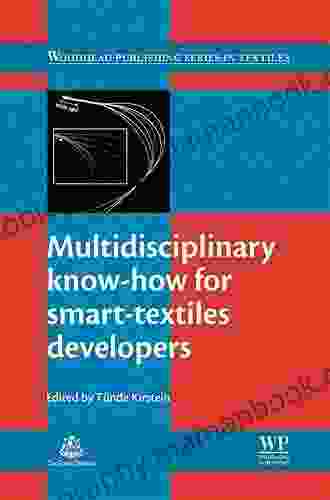 Multidisciplinary Know How For Smart Textiles Developers (Woodhead Publishing In Textiles 139)