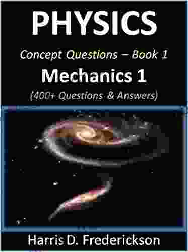 Physics Concept Questions 1 (Mechanics 1): 400+ Questions Answers