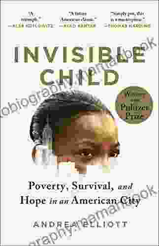 Invisible Child: Poverty Survival Hope In An American City (Pulitzer Prize Winner)