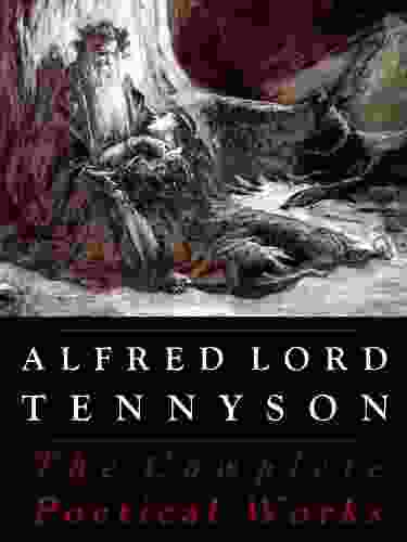 Tennyson: The Complete Poetical Works (Illustrated)