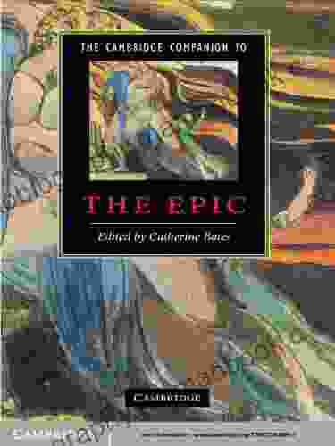 The Cambridge Companion To The Epic (Cambridge Companions To Literature)
