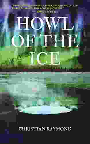 HOWL OF THE ICE Christian Raymond