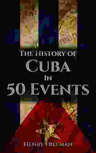 The History Of Cuba In 50 Events (History By Country Timeline 3)