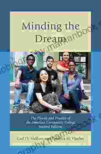 Minding The Dream: The Process And Practice Of The American Community College