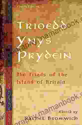 Trioedd Ynys Prydein: The Triads Of The Island Of Britain