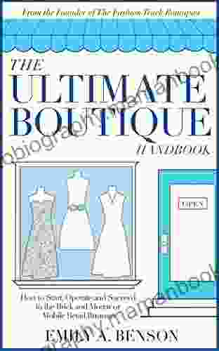 The Ultimate Boutique Handbook: How To Start A Retail Business