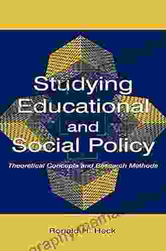 Studying Educational And Social Policy: Theoretical Concepts And Research Methods (Sociocultural Political And Historical Studies In Education)