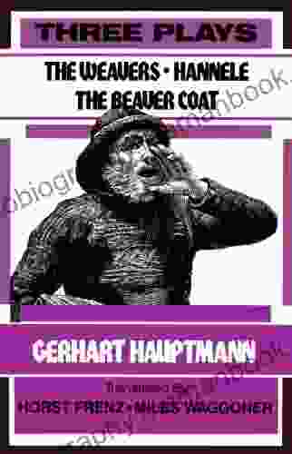 Three Plays (The Weavers Hannele And The Beaver Coat)