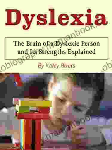 Dyslexia: The Brain Of A Dyslexic Person And Its Strengths Explained