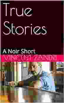 True Stories: A Vincent Zandri Noir Short (Vincent Zandri Digital Short Stories 1)