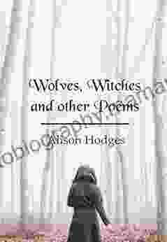 Wolves Witches And Other Poems